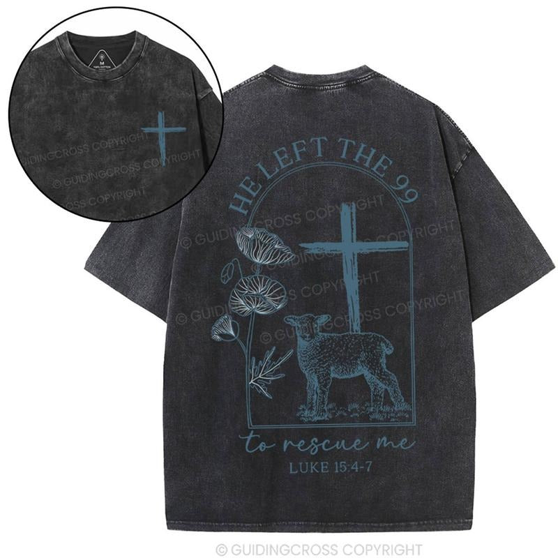 [ Mineral Wash ] He Left The 99 To Resuce Me Christian Washed TShirt Jesus Graphic Washed Style Shirt Hoodie Sweatshirt