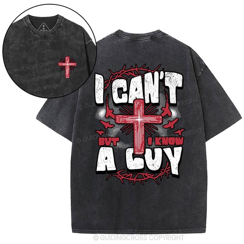[ Mineral Wash ] I Can't But I Now A Guy Christian Washed Shirt Jesus Graphic Washed Style Shirt Hoodie Sweatshirt