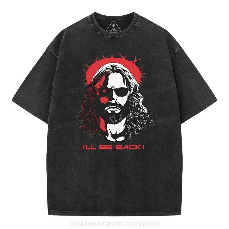 [ Mineral Wash ] I'll Be Back Christian Washed Shirt Jesus Graphic Washed Style Shirt Hoodie Sweatshirt | PrintMintTees.com