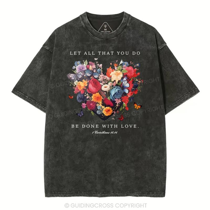 [ Mineral Wash ] Let All That You Do Be Done With Love Christian Washed TShirt Jesus Graphic Washed Style Shirt Hoodie...