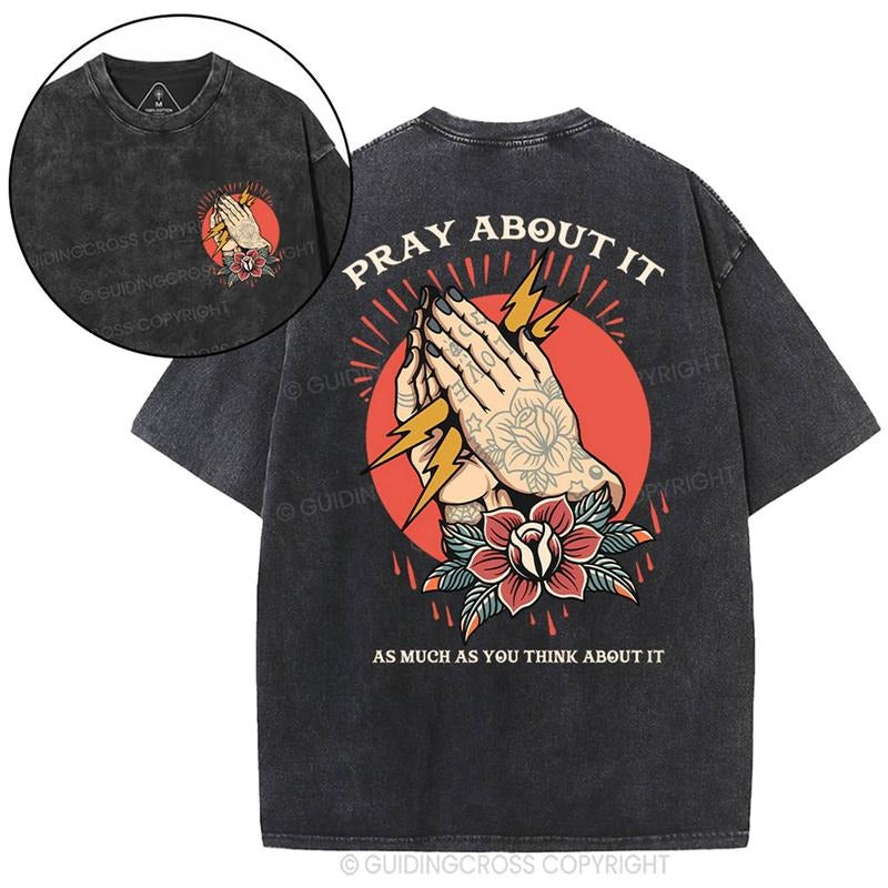[ Mineral Wash ] Pray About It Chrsitian Washed TShirt Jesus Graphic Washed Style Shirt Hoodie Sweatshirt | PrintMintTees.com
