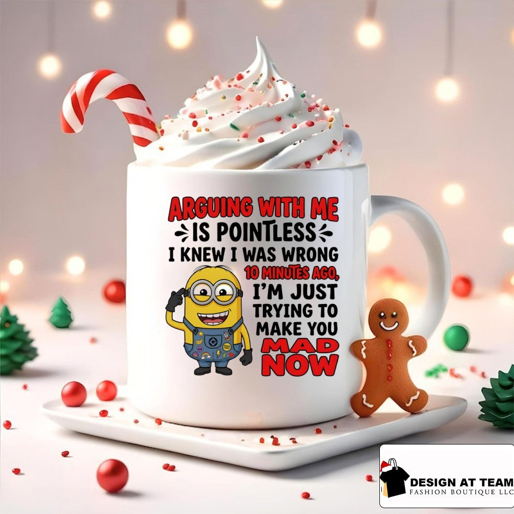 Minion arguing with me is pointless I knew I was wrong 10 minutes ago I’m just trying to make you mad shirt
