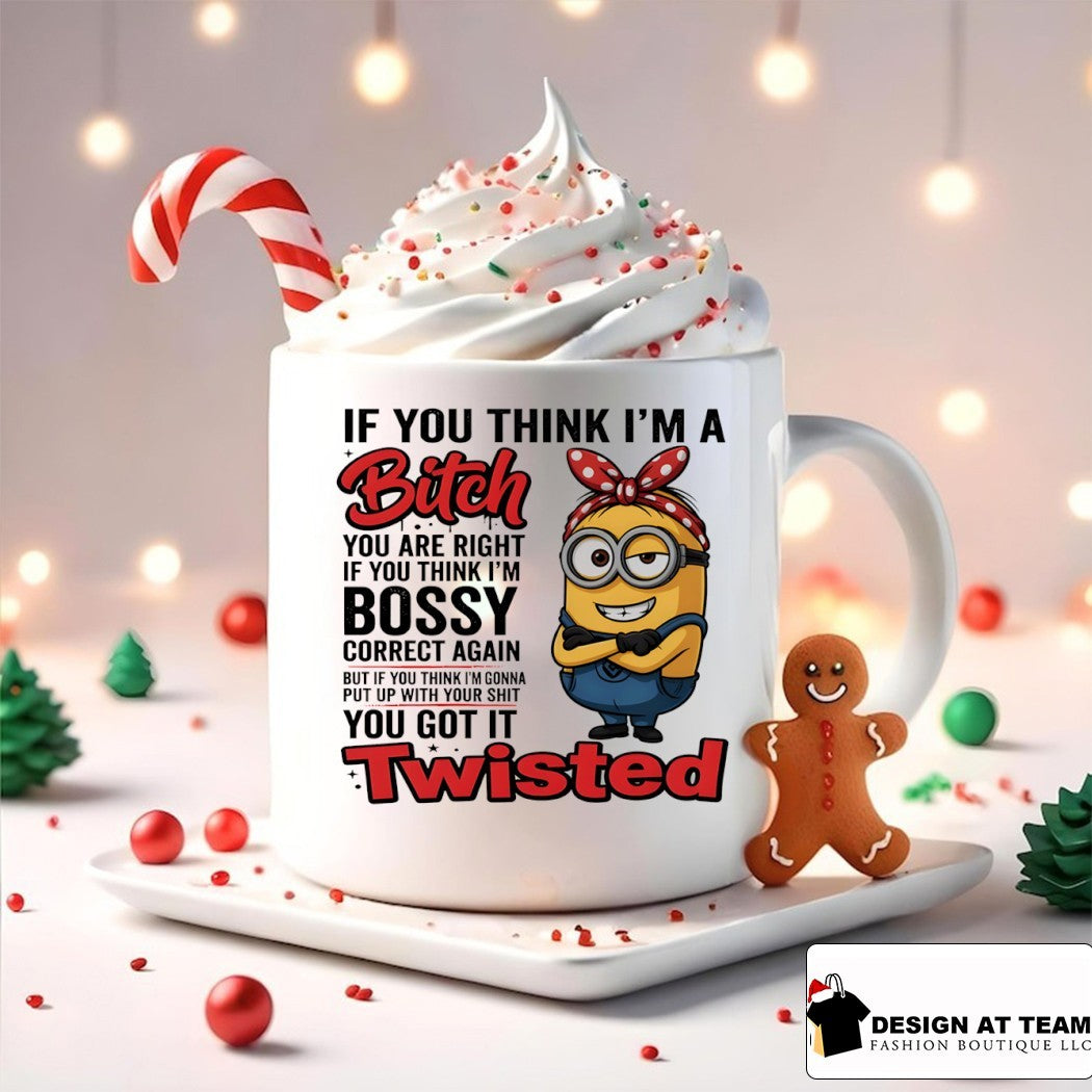 Minion if you think I’m a bitch you are right if you think I’m bossy correct again shirt