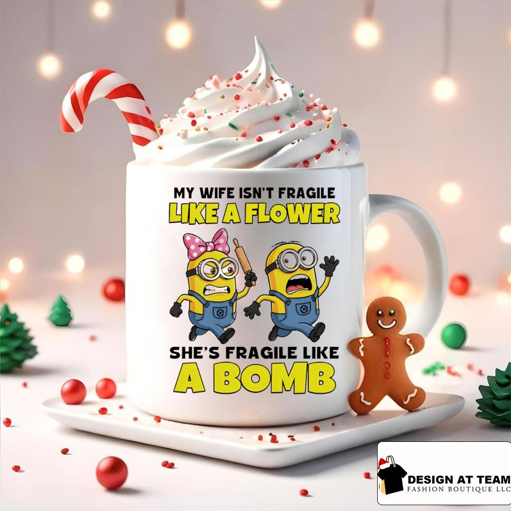 Minion my wife isn’t fragile like a flower she’s fragile like а bomb shirt