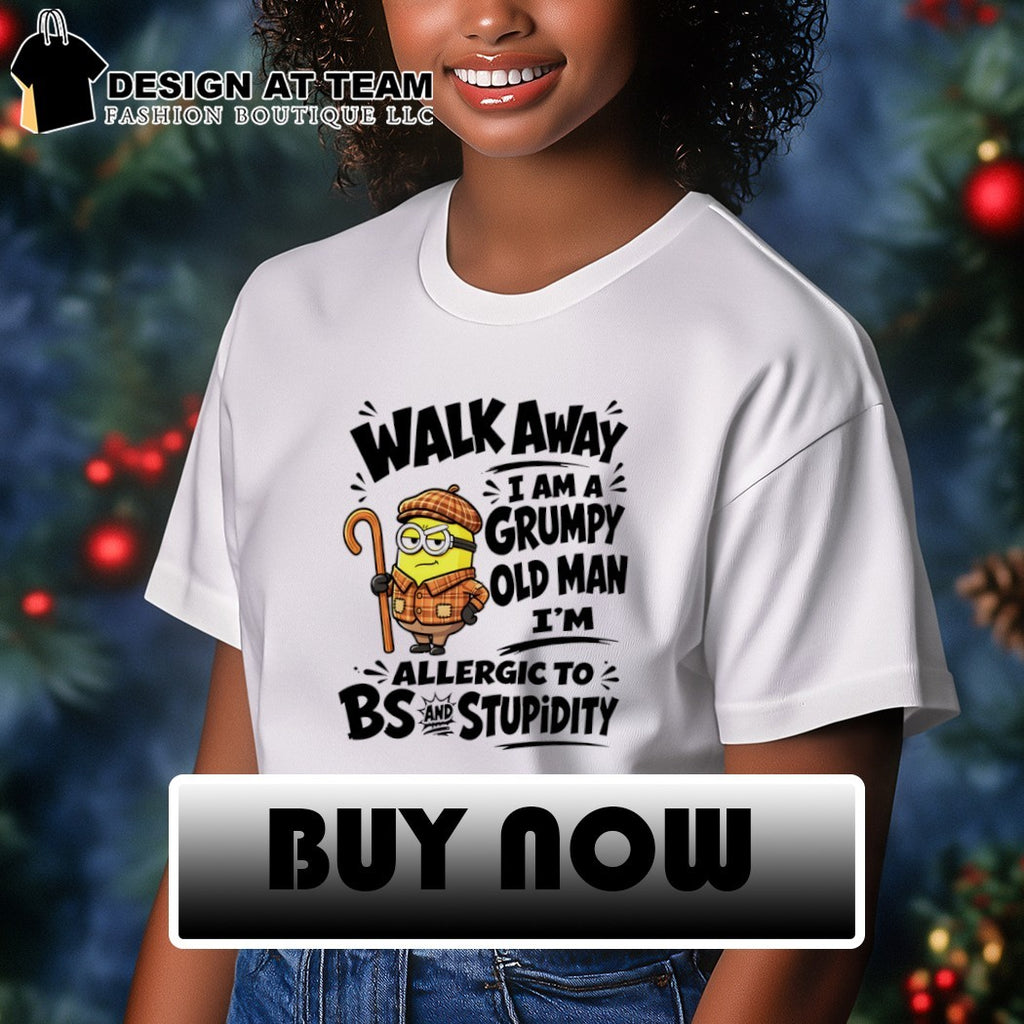 Minion walk away I am a grumpy old man I’m allergic to bs and stupidity shirt