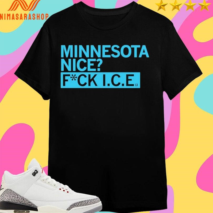 Minnesota Nice Fuck ICE 2026 Shirts