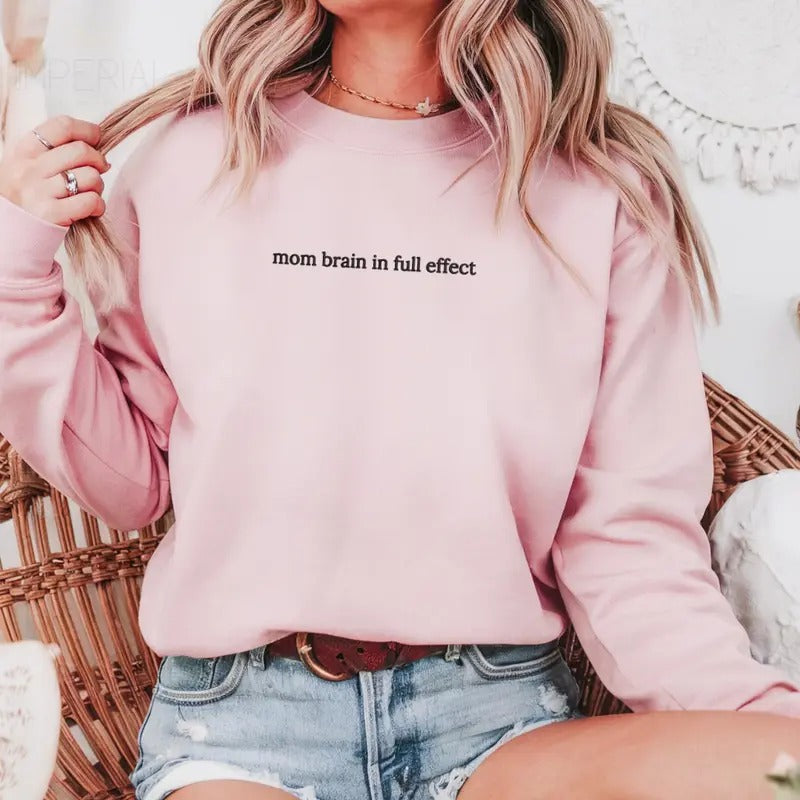 Mom Brain in Full Effect Embroidered Sweatshirt, Women's Sweatshirt, Fall Sweater, Comfort Colors Embroidered T-Shirt,...
