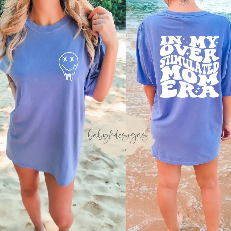 Mom Era Shirt Overstimulated Mom Shirt Oversized Retro Mom Life Shirt Shirt Funny Mama Shirt Beach Shirt Lake Tee Hoodie...