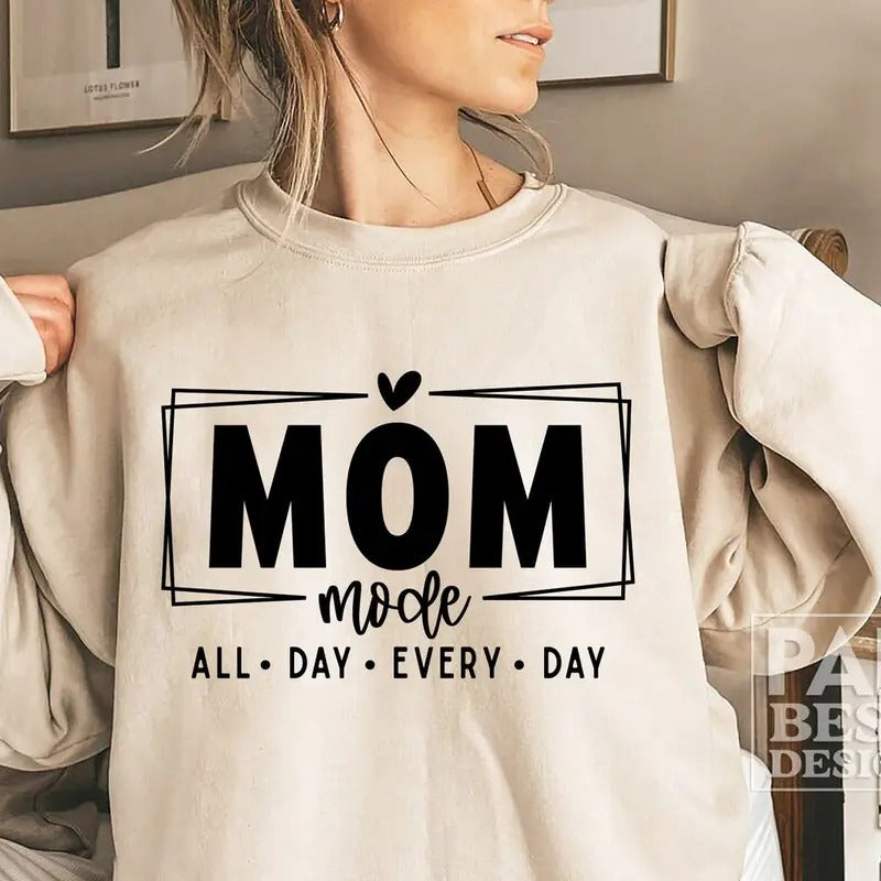 Mom Mode All Day Every Day shirt, Mother's Day shirt Hoodie Sweatshirt | PrintMintTees.com