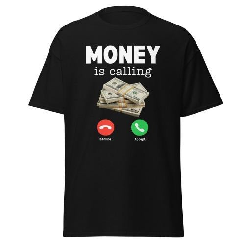 Money Is Calling shirt US Dollar shirt Unisex classic tee made in usa Hoodie Sweatshirt | PrintMintTees.com