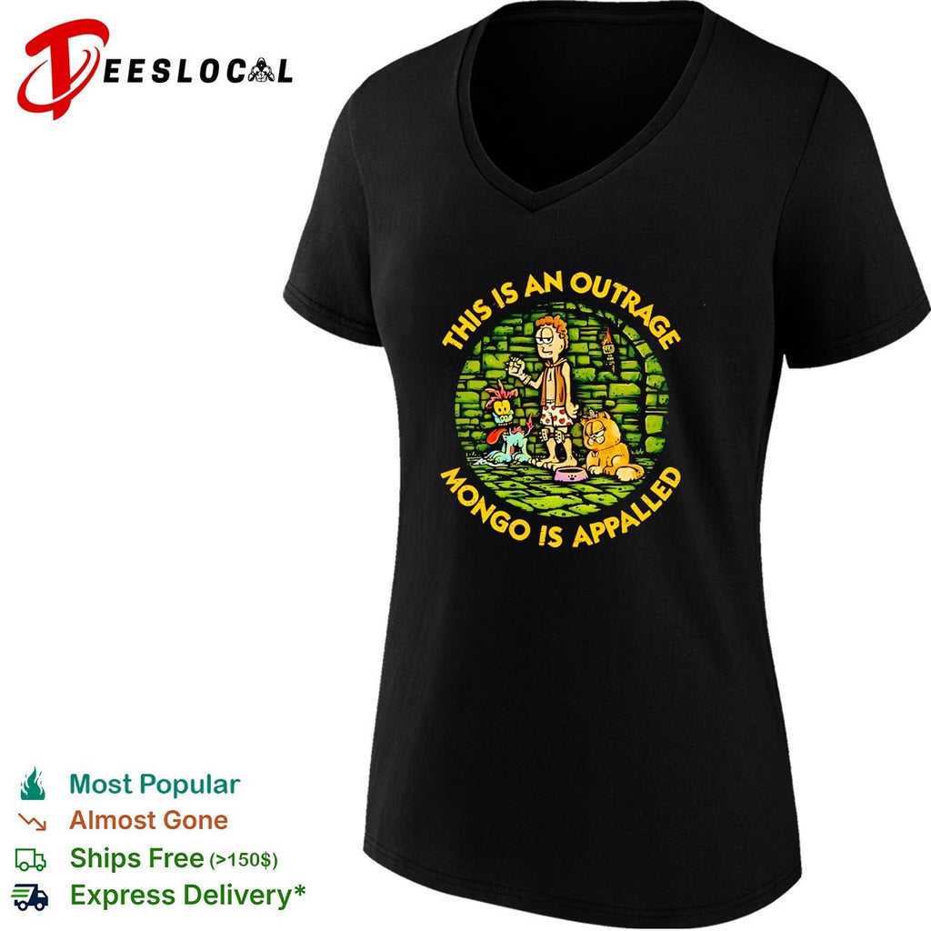 Mongo is appalled this is an outrage shirt