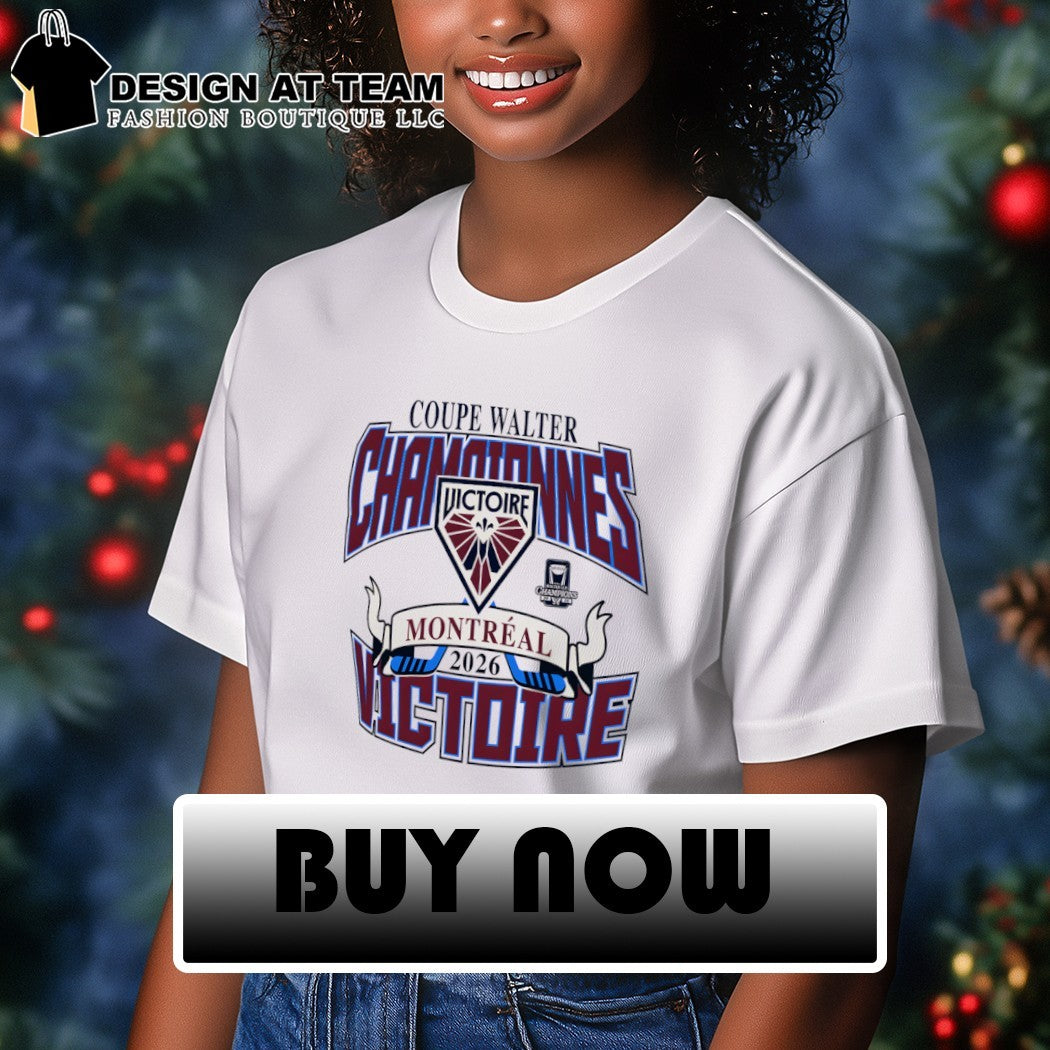 Montreal Victoire Coupe Walter Championnes Victoire de Montreal NHL 2026 logo shirt