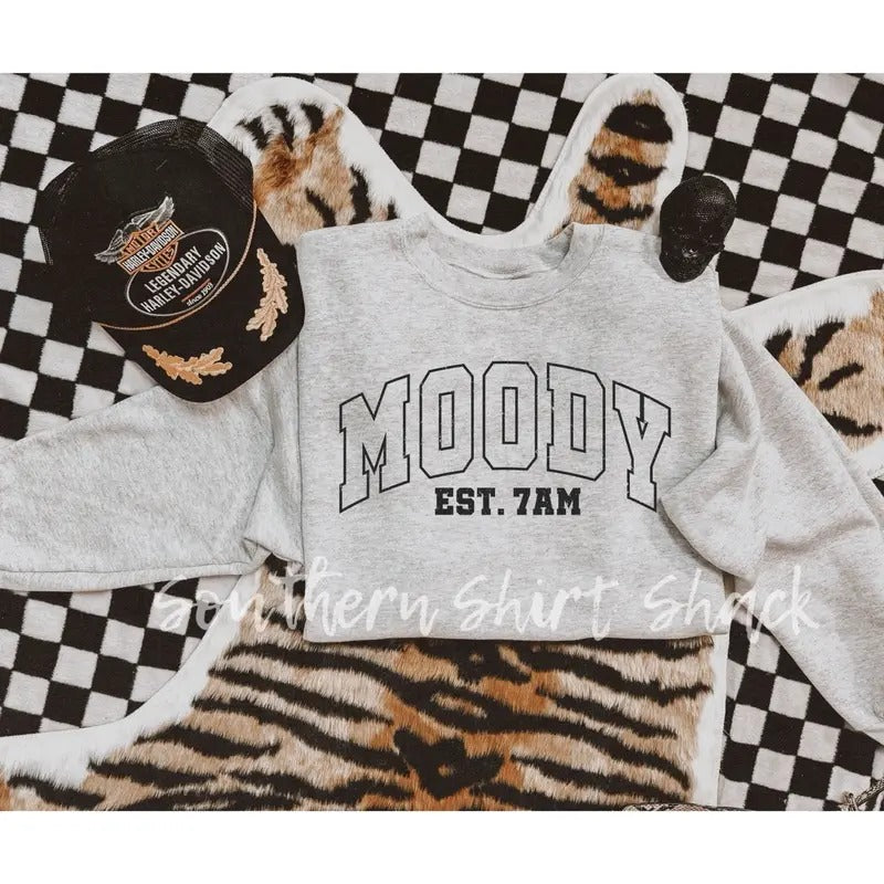 Moody outline Sweatshirt | Varsity Sweatshirt | Moody EST. 7AM Sweatshirt Shirt Hoodie | PrintMintTees.com