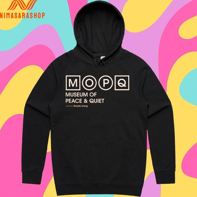 Mopq Museum Of Peace And Quiet Simple Living Shirts