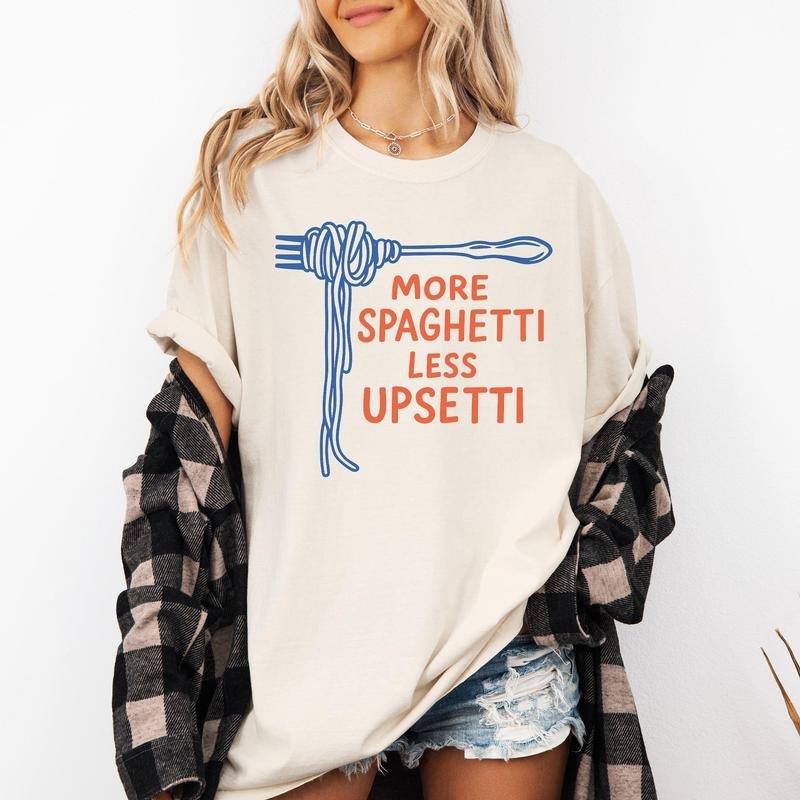More Spaghetti, Less Upsetti, Funny, Cute, Pun, Comfort Colors T-Shirt, Women's Comfort Colors Tee Hoodie Sweatshirt