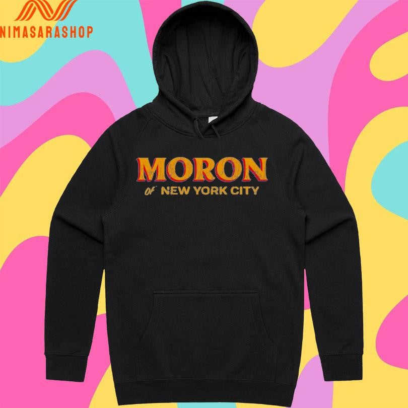 Moron Of New York City Shirts