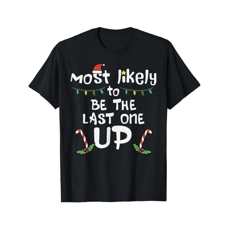 Most Likely To Be The Last One Up Christmas Print T-Shirt, Casual Crew Neck Short Sleeve Comfort Tee Top For Spring &...