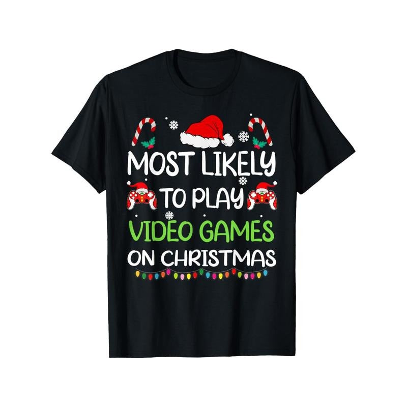 Most Likely To Video Games Christmas family gamer T-Shirt for Men Women, Unsex Soft Fabric, Breathable, Comfortable Black...