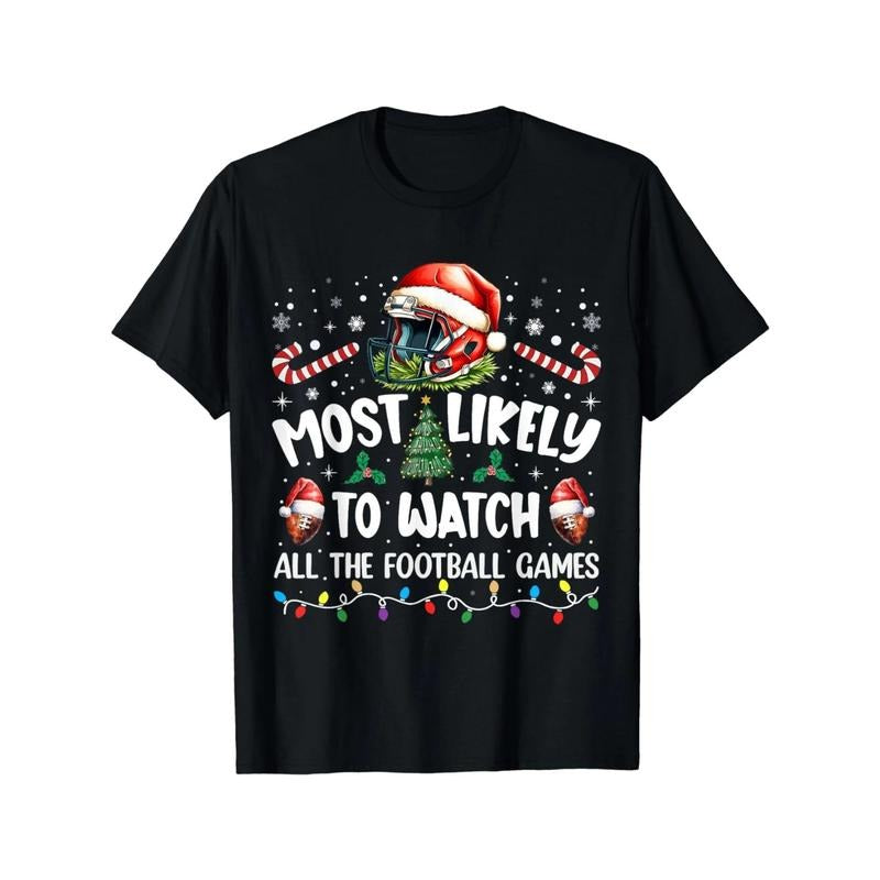 Most Likely To Watch All The Football Games Christmas Family T-Shirt, weight 220g. Men's high quality cotton T-shirt,...