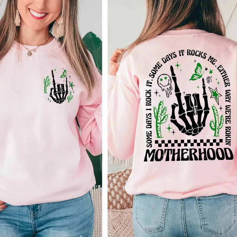 Motherhood Some Day I Rock It Sweatshirt Mama Sweatshirt Double Sided Shirt Motherhood Rock Skeleton Shirt Motherhood...