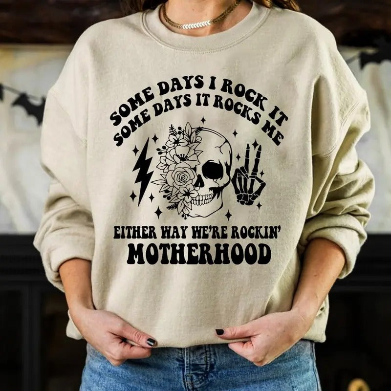 Motherhood Some Day I Rock It Sweatshirt Trendy Mom Shirt Funny Motherhood Shirt Rock Skeleton Hand Funny Mom Sweatshirt...