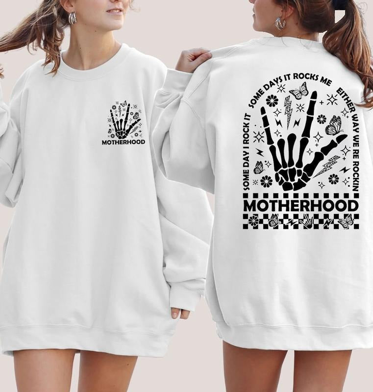 Motherhood Some Day I Rock It Sweatshirt, Double Sided Shirt, Mama Sweatshirt, Motherhood Rock Skeleton Shirt, Motherhood...