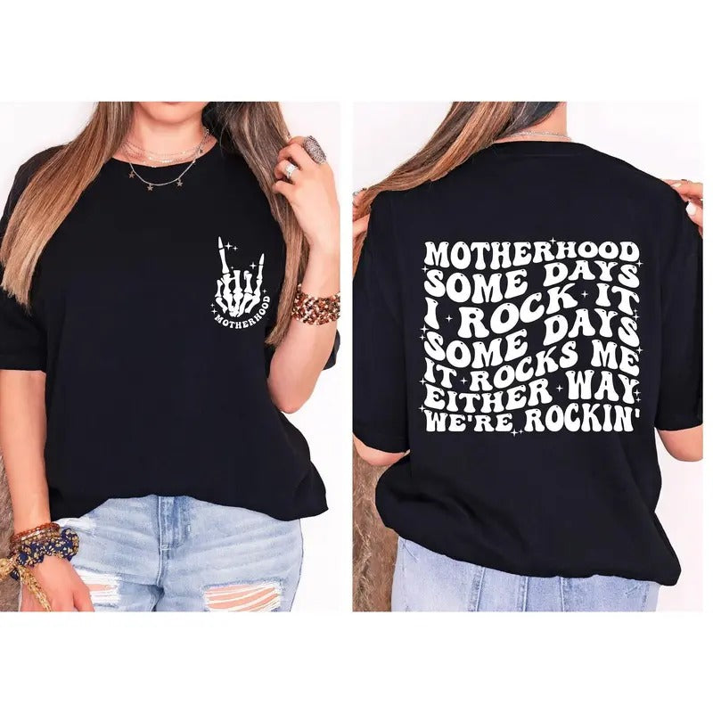 Motherhood Some Days I Rock It Some Days It Rocks Me Either Way We're Rockin Shirt Groovy Motherhood Mom Life Tee Shirt...