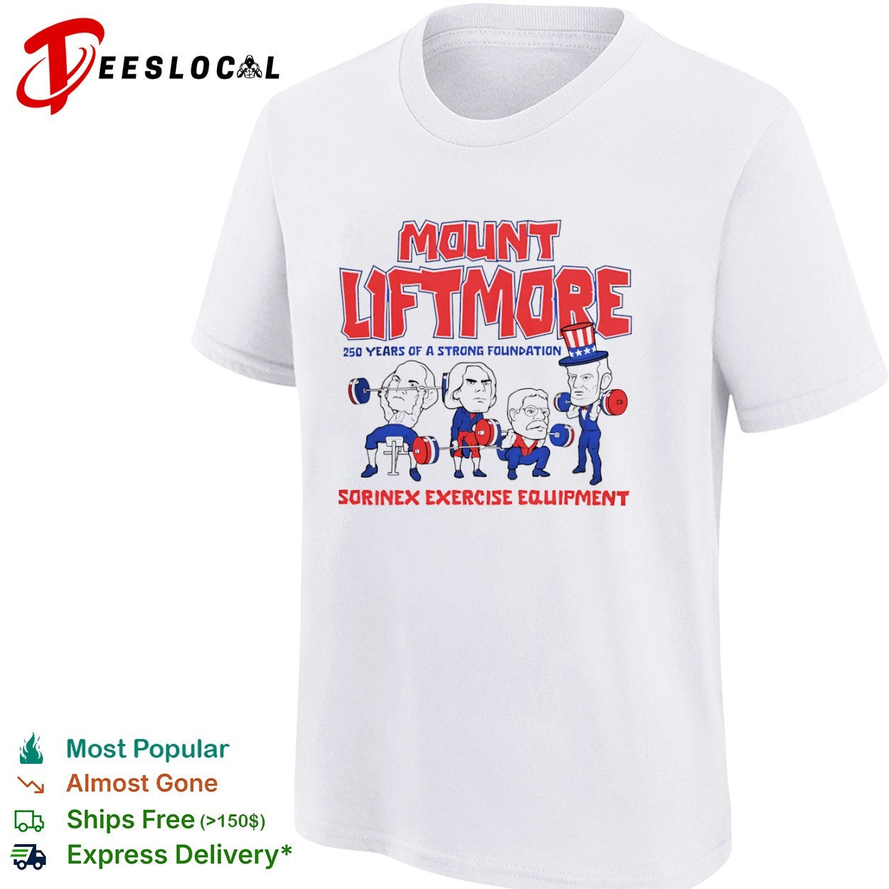 Mount Liftmore George Washington Abraham Lincoln Teddy Roosevelt Uncle Sam shirt