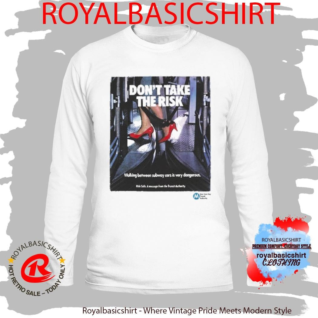 Mta Don’t Take The Risk Poster Shirt