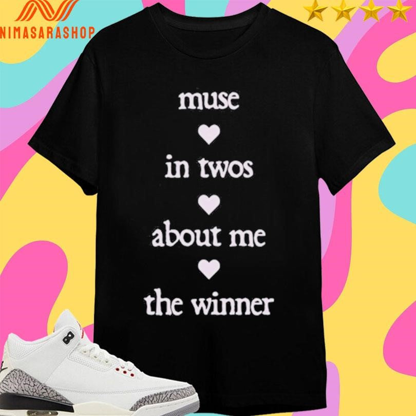 Muse In Twos About Me The Winner Shirts