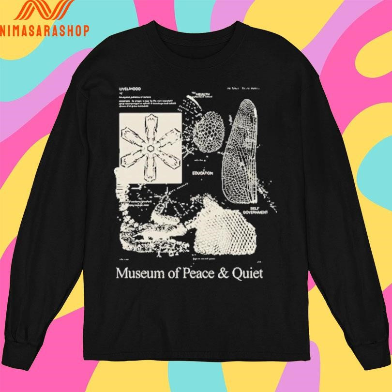 Museum Of Peace And Quiet Shirts