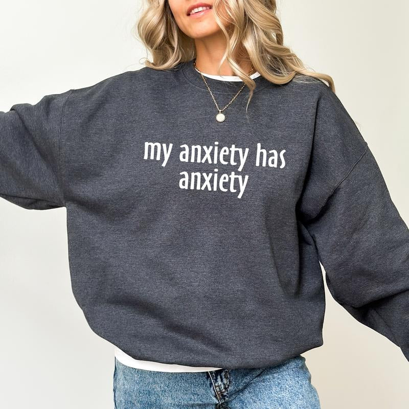 My Anxiety Has Anxiety Sweatshirt, Funny Emotional Long Sleeves Pullover, Mental Health Gifts, Positive Gift Crewneck...