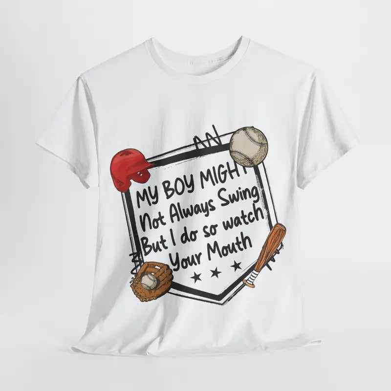My Boy Might Not Always Swing But I Do So Watch Your Mouth Shirt, Funny Shirt , Sarcasm Tee, Summer Shirt, Unisex...