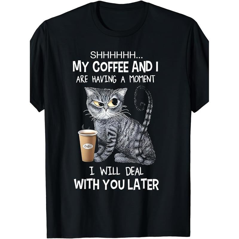 My Coffee And I Are Having A Moment I Will Deal With You Later Print Men's T-shirt 100% Cotton Short Sleeve 2024 T-Shirt...