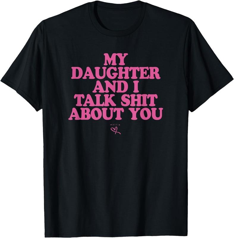 My Daughter and I Talk Shit About You - Funny Gift for Mom T-Shirt style 02 Hoodie Sweatshirt | PrintMintTees.com
