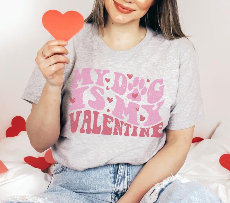 My Dog Is My Valentines T-Shirt Funny VDay Shirt Sarcastic Funny Tshirt Valentines Day Tee Soft Print T-Shirt Sarcastic...