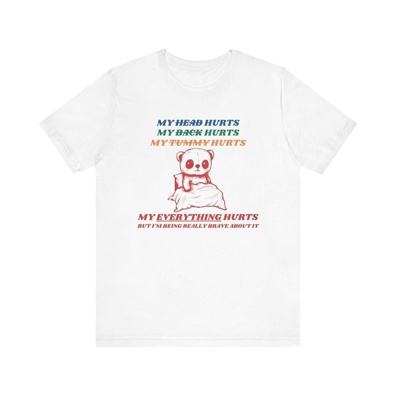 My Everything Hurts But I'm Being Really Brave About It Tshirt, Back Pain Retro Tee, Aesthetic Headache Apparel, Vintage...