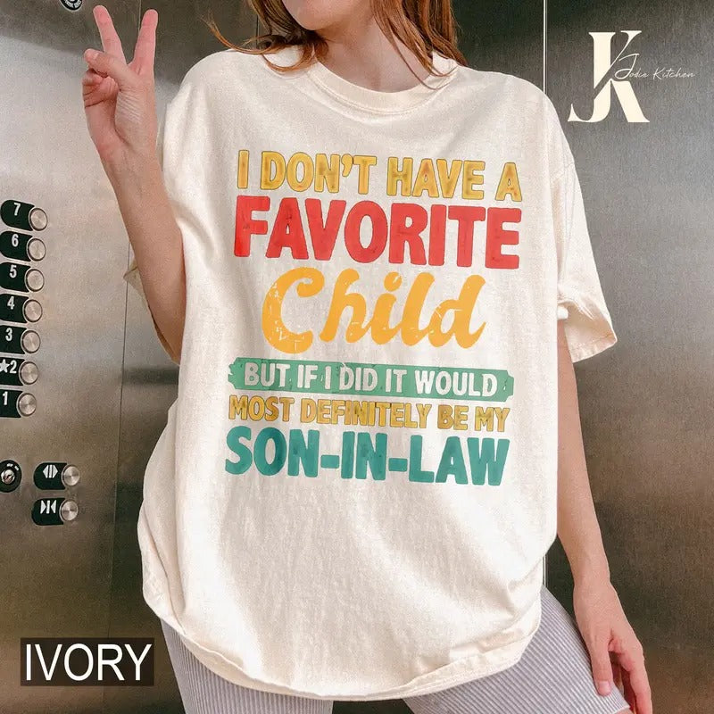 My Favorite Child Most Definitely My Son-In-Law Retro T-Shirt Hoodie Sweatshirt | PrintMintTees.com