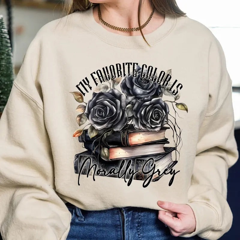 My Favorite Color is Morally Grey Sweatshirt, Bookish Hoodie, Booktok Merch, Spicy Reader Shirt, Villain Era Shirt,...