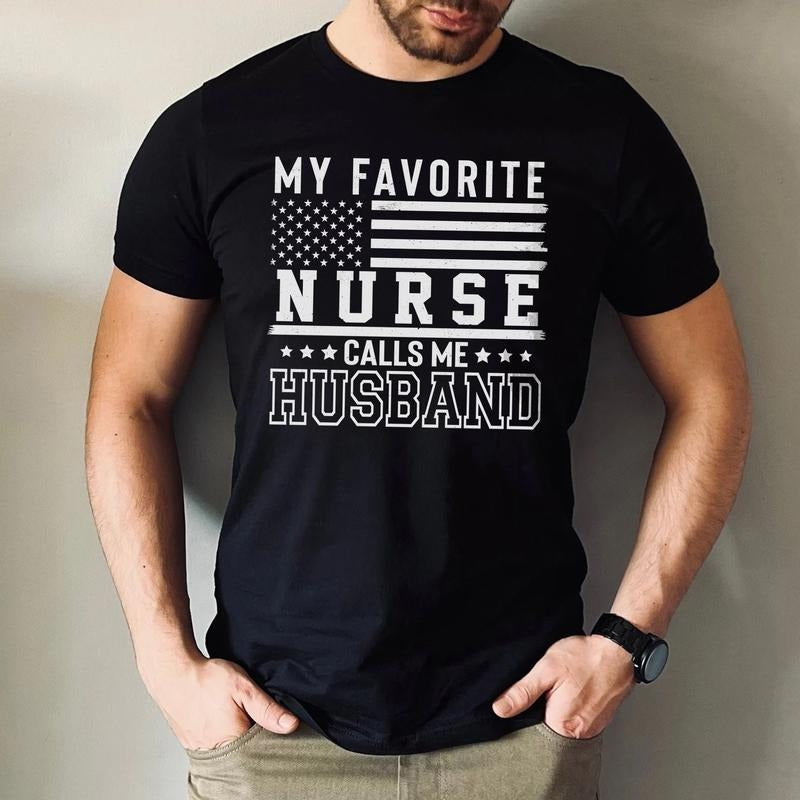 My Favorite Nurse Calls Me Husband T-Shirt, Funny Gift for Nurse's Husband Hoodie, Sweatshirt | PrintMintTees.com