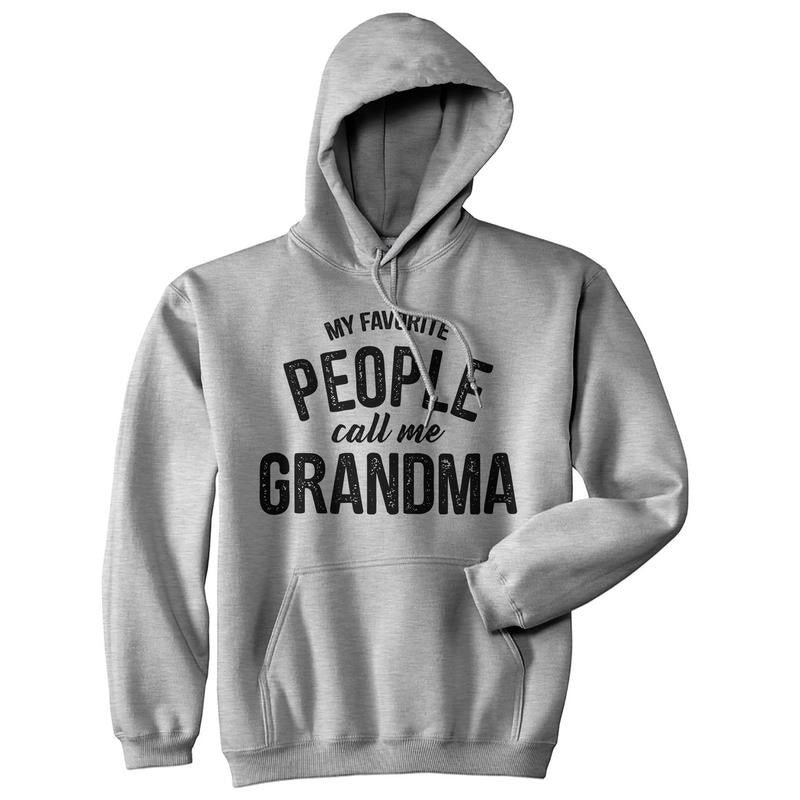 My Favorite People Call Me Grandma Hoodie Funny Grandmother Novelty Sweatshirt Funny Hoodies Dad Joke Hoodie Funny...