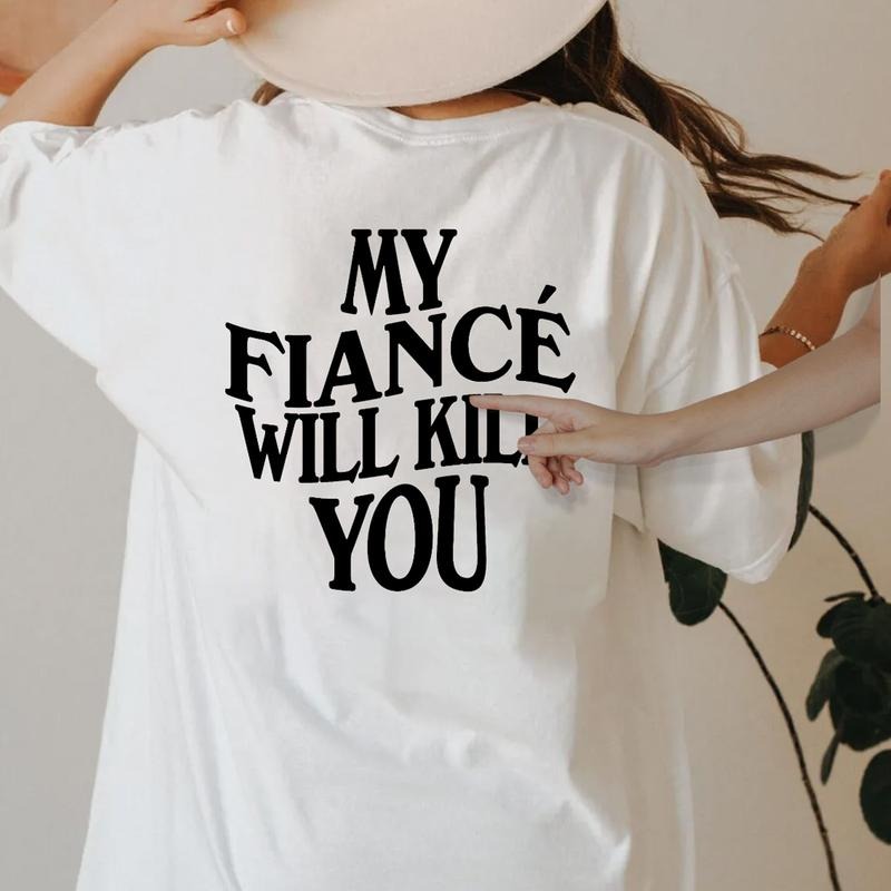 My Fiance Will Kll You Tshirt, Engagement Shirt, Engagement Gifts, I Love My Fiance, Future Wife Gift, Unisex Short...