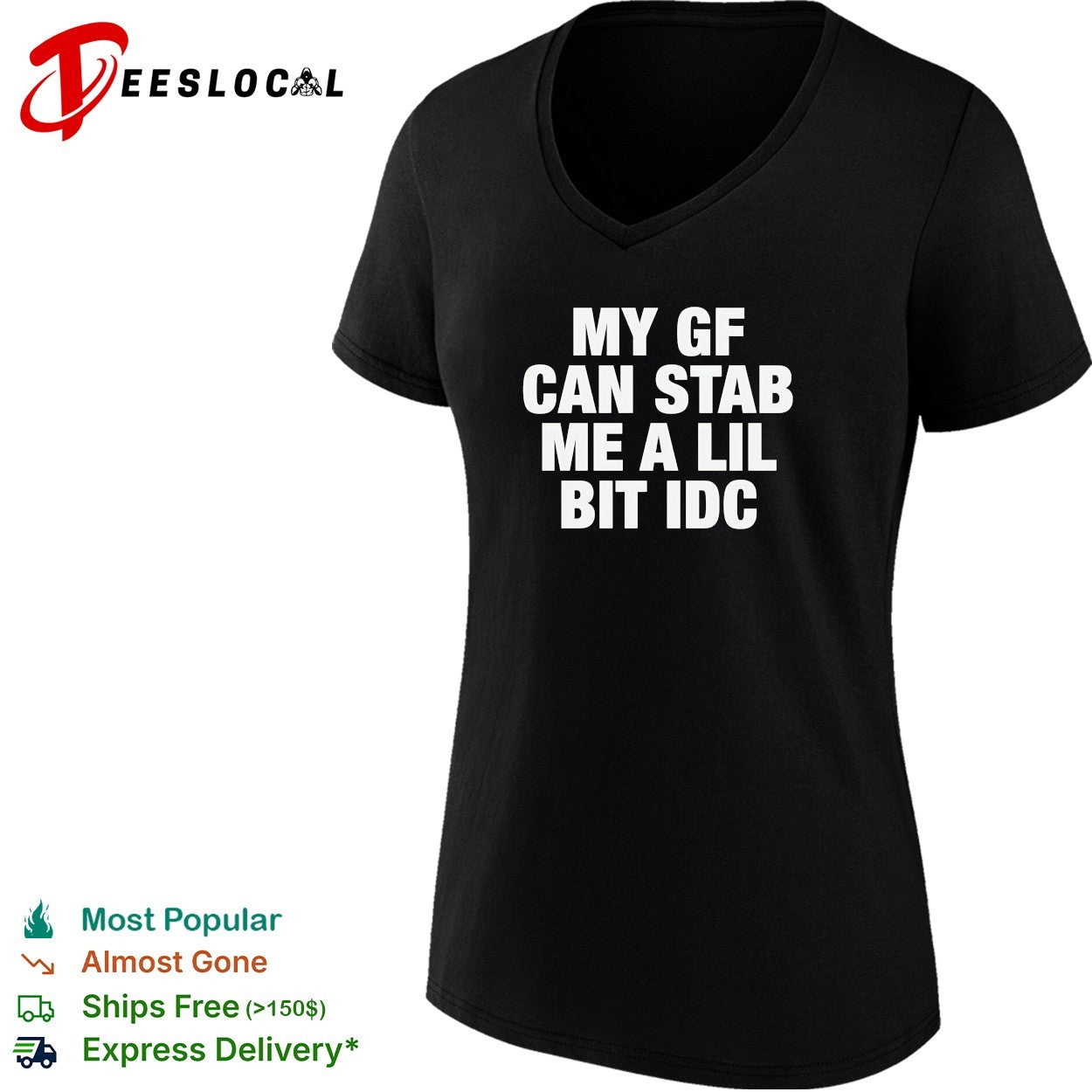 My GF can stab me a lil bit idc shirt