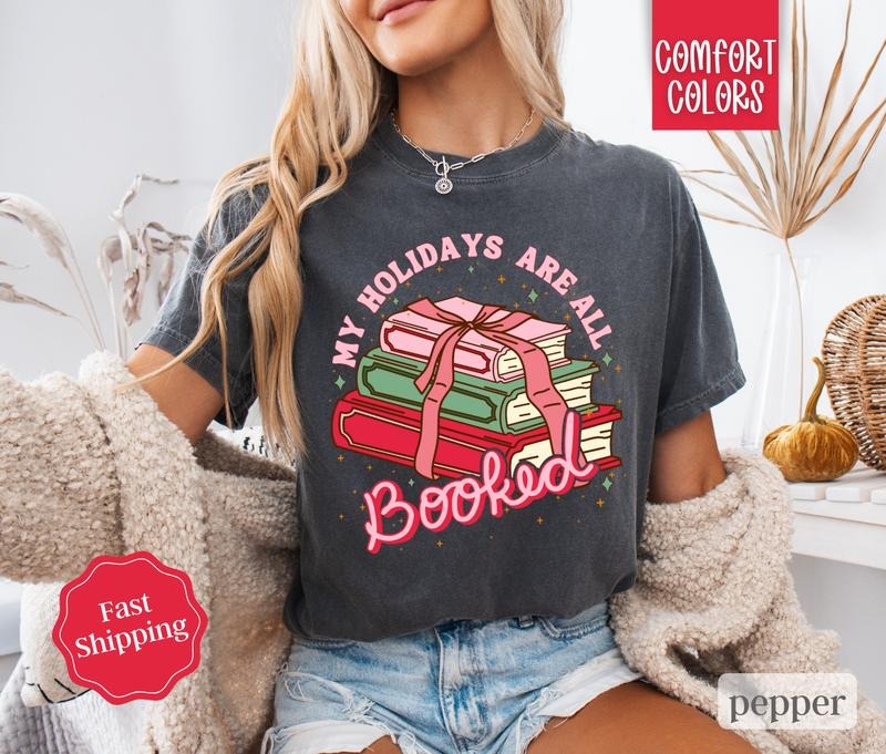 My Holidays Are Booked Shirt Comfort Colors Christmas Tshirt, Women's Holiday Tee, Book Tshirt christmas shirt Hoodie...