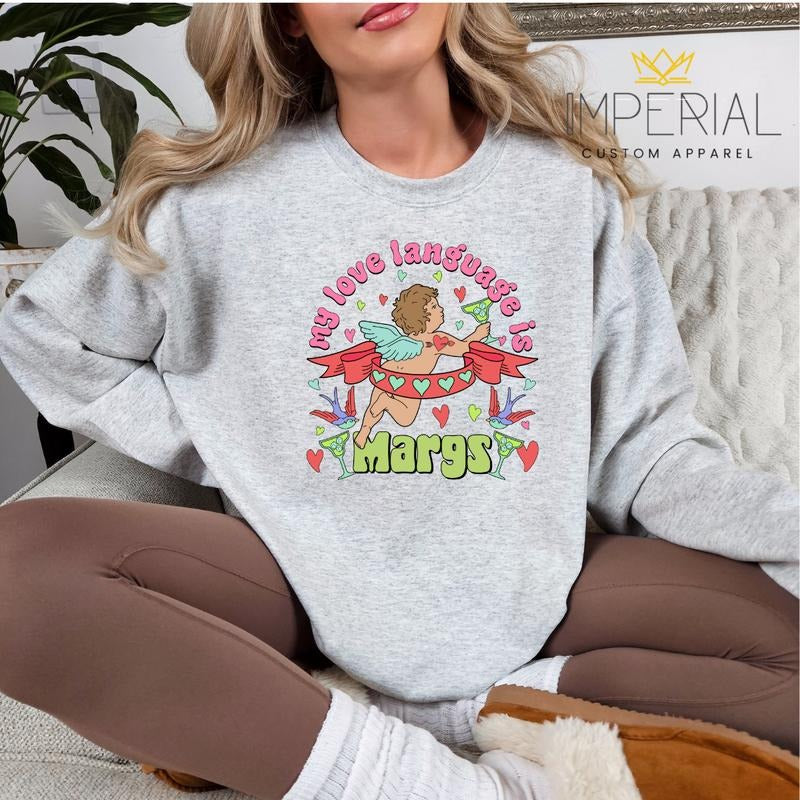 My Love Language Is Margs Sweatshirt, Margarita Sweatshirt, Margs Lover Sweatshirt, Margarita Lover Sweatshirt Shirt Hoodie