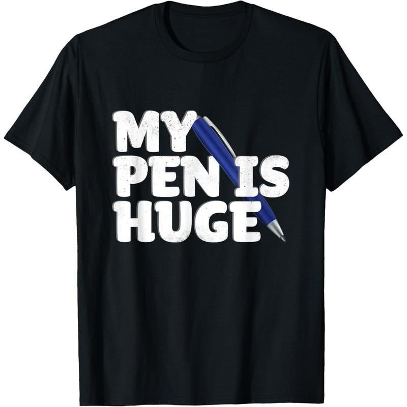 My Pen Is Huge Adult Humor Inappropriate Dirty Joke T-Shirt made in usa Hoodie Sweatshirt | PrintMintTees.com