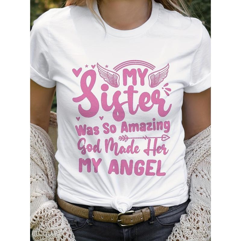My Sister Was So Amazing God Made Her My Angel Printed Round Neck Women's T-Shirt - Soft, Breathable, Short Sleeve Casual...