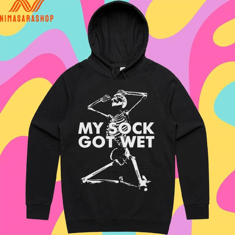 My Sock Got Wet Skeleton Shirts