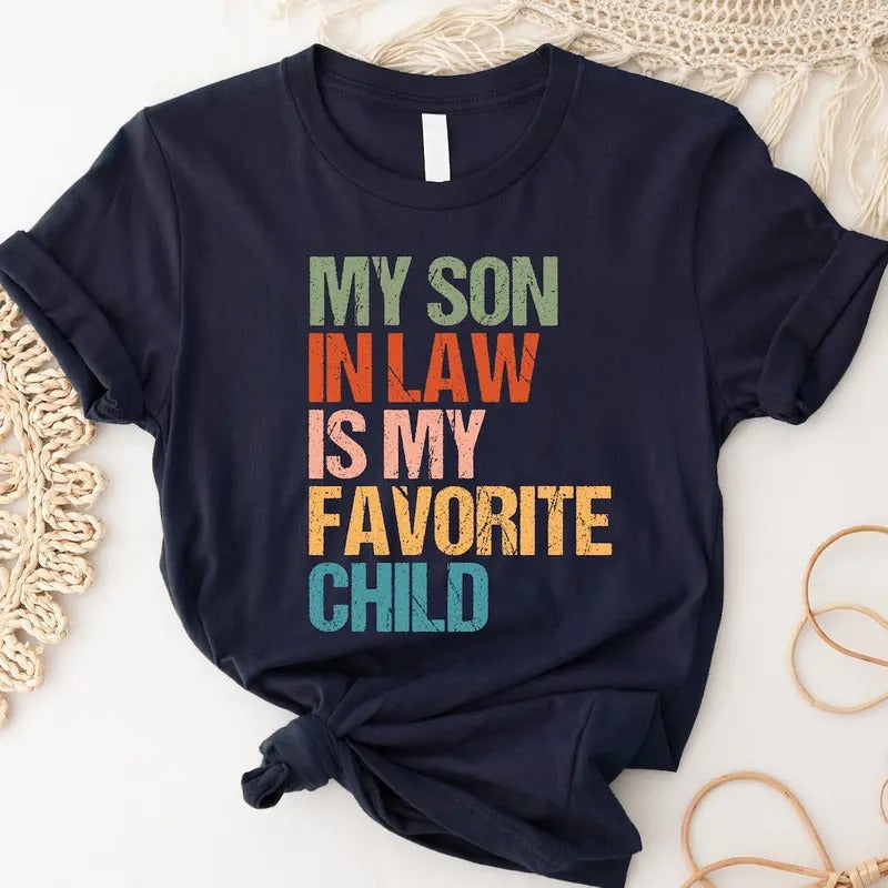 My Son In Law Is My Favorite Child Funny Family Humor Retro Shirt, Mother Day shirt Hoodie Sweatshirt | PrintMintTees.com