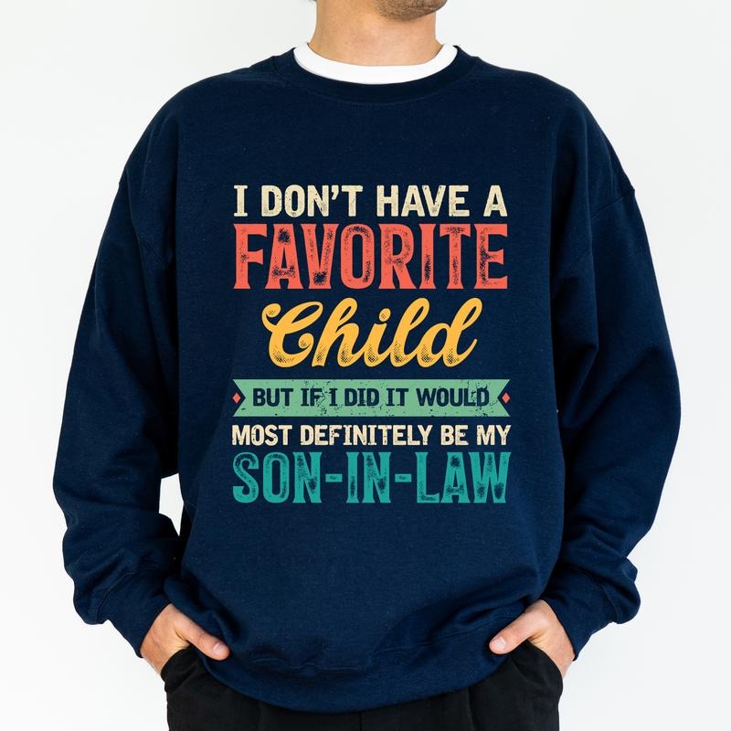 My Son In Law Is My Favorite Child Sweatshirt for Men, Funny Family Crewneck, Mother In Law Gifts, Humorous Gift For...